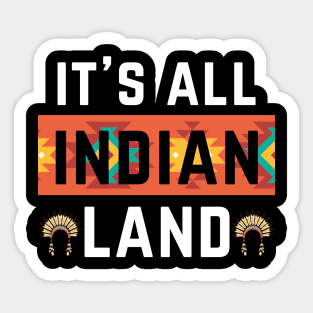 Its All Indian Land Native American Indian Pride Indigenous Tribe Headdress Sticker